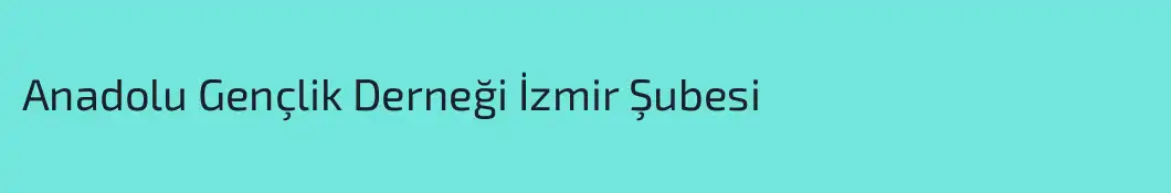 Anadolu Gençlik Derneği İzmir Şubesi